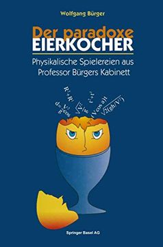 portada Der Paradoxe Eierkocher: Physikalische Spielereien Aus Professor Bürgers Kabinett (en Alemán)