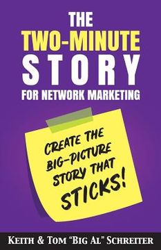 portada The Two-Minute Story for Network Marketing: Create the Big-Picture Story That Sticks! (en Inglés)