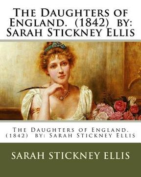 portada The Daughters of England. (1842) by: Sarah Stickney Ellis (en Inglés)