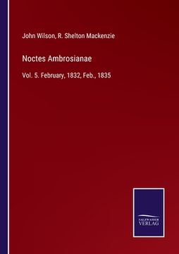 portada Noctes Ambrosianae: Vol. 5. February, 1832, Feb., 1835 (in English)