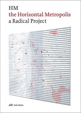 portada The Horizontal Metropolis: A Radical Project (en Inglés)