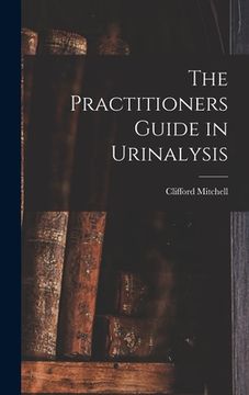 portada The Practitioners Guide in Urinalysis (en Inglés)