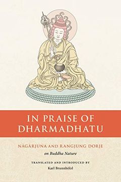 portada In Praise of Dharmadhatu: Nagarjuna and Rangjung Dorje on Buddha Nature (en Inglés)