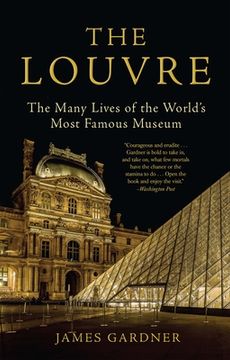 portada The Louvre: The Many Lives of the World'S Most Famous Museum 