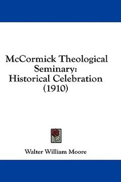 portada mccormick theological seminary: historical celebration (1910) (en Inglés)