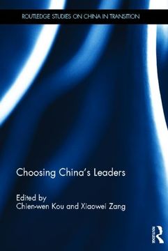 portada Choosing China's Leaders (Routledge Studies on China in Transition) (en Inglés)