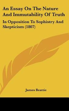 portada an essay on the nature and immutability of truth: in opposition to sophistry and skepticism (1807) (en Inglés)