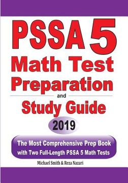 portada PSSA 5 Math Test Preparation and Study Guide: The Most Comprehensive Prep Book with Two Full-Length PSSA Math Tests (en Inglés)