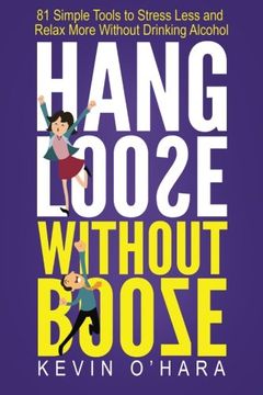 portada Hang Loose Without Booze: 81 Simple Tools to Stress Less and Relax More Without Drinking Alcohol