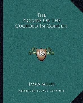 portada the picture or the cuckold in conceit (en Inglés)