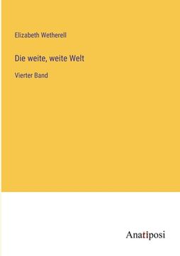 portada Die weite, weite Welt: Vierter Band (en Alemán)