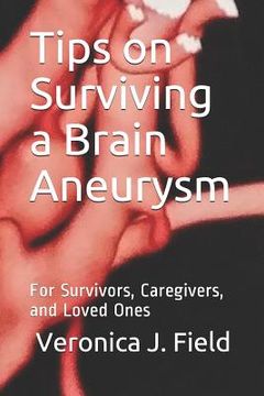portada Tips on Surviving a Brain Aneurysm: For Survivors, Caregivers, and Loved Ones (in English)
