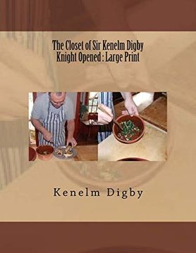 portada The Closet of sir Kenelm Digby Knight Opened: Large Print 