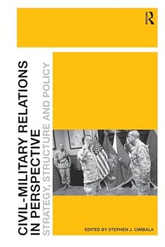portada Civil-Military Relations in Perspective: Strategy, Structure and Policy (en Inglés)