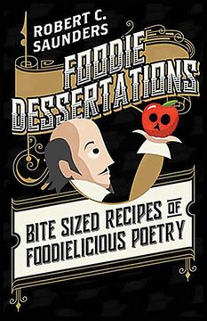 portada Foodie Dessertations: Bite Sized Recipes of Foodielicious Poetry (en Inglés)