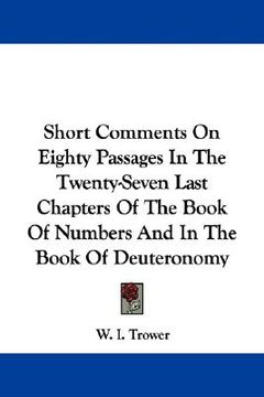 portada short comments on eighty passages in the twenty-seven last chapters of the book of numbers and in the book of deuteronomy (en Inglés)