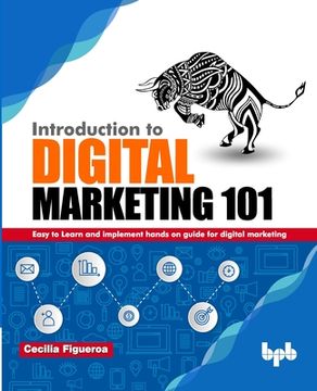 portada Introduction to Digital Marketing 101: Easy to Learn and implement hands on guide for Digital Marketing (en Inglés)
