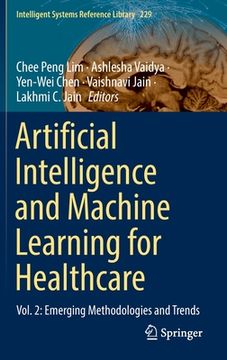 portada Artificial Intelligence and Machine Learning for Healthcare: Vol. 2: Emerging Methodologies and Trends (en Inglés)