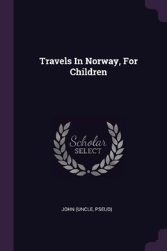 portada Travels In Norway, For Children (en Inglés)