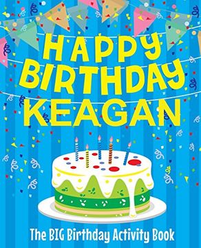 portada Happy Birthday Keagan - the big Birthday Activity Book: (Personalized Children's Activity Book) 