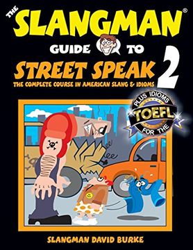 portada The Slangman Guide to Street Speak 2: The Complete Course in American Slang & Idioms: Volume 2 (The Slangman Guides) (en Inglés)