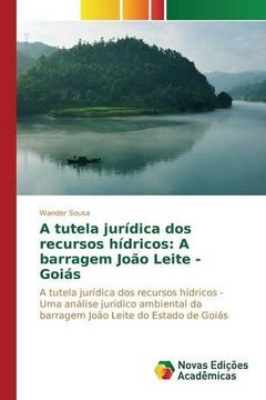 portada A tutela jurídica dos recursos hídricos: A barragem João Leite - Goiás