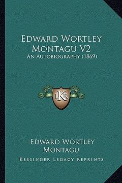 portada edward wortley montagu v2: an autobiography (1869) (in English)