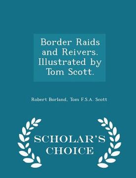 portada Border Raids and Reivers. Illustrated by Tom Scott. - Scholar's Choice Edition (en Inglés)