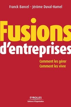 portada Fusions d'entreprises: Comment les gérer; Comment les vivres (en Francés)