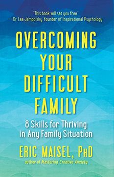 portada Overcoming Your Difficult Family: 8 Skills for Thriving in Any Family Situation
