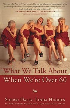 portada What we Talk About When We'Re Over 60 (en Inglés)