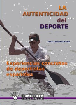 portada La Autenticidad Del Deporte. Experiencias Concretas De Deportistas Españoles (in Spanish)