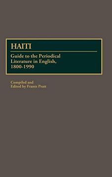 portada Haiti: Guide to the Periodical Literature in English, 1800-1990 (Bibliographies and Indexes in Latin American and Caribbean Studies) (en Inglés)