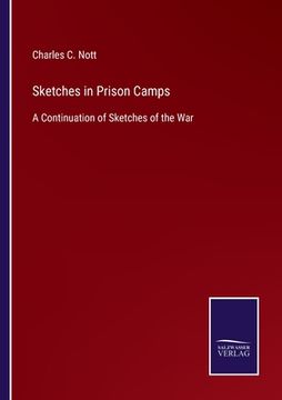 portada Sketches in Prison Camps: A Continuation of Sketches of the War