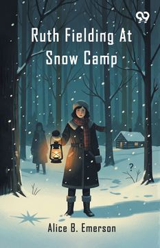 Ruth Fielding At Snow Camp (en Inglés)