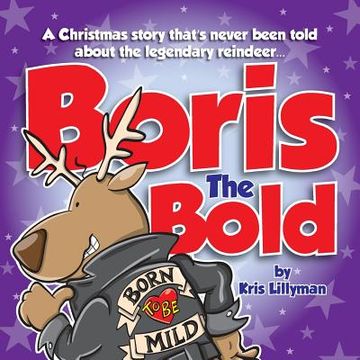 portada Boris The Bold: A Christmas Story That's Never Been Told (en Inglés)