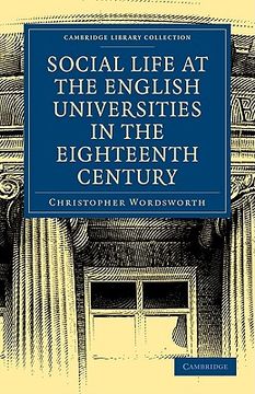 portada Social Life at the English Universities in the Eighteenth Century (Cambridge Library Collection - Cambridge) (en Inglés)
