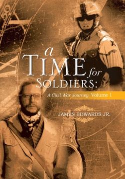 portada A Time for Soldiers: A Civil War Journey Volume 1