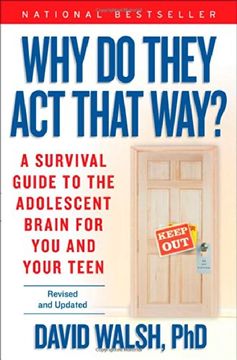 portada Why Do They Act That Way? - Revised and Updated: A Survival Guide to the Adolescent Brain for You and Your Teen (en Inglés)