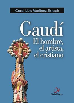portada Gaudi el Hombre, el Artista, el Cristiano (in Spanish)