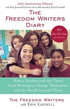 portada The Freedom Writers Diary: How a Teacher and 150 Teens Used Writing to Change Themselves and the World Around Them 