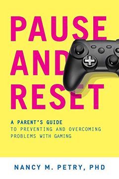 portada Pause and Reset: A Parent's Guide to Preventing and Overcoming Problems With Gaming (en Inglés)