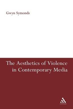 portada the aesthetics of violence in contemporary media (en Inglés)
