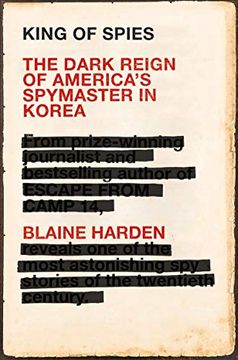portada King of Spies: The Dark Reign of America's Spymaster in Korea 