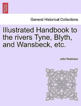 portada illustrated handbook to the rivers tyne, blyth, and wansbeck, etc. (in English)