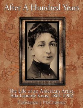 portada after a hundred years: the life of an american artist, ada leonore knox, 1861-1902