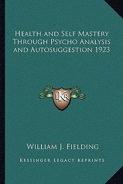 portada health and self mastery through psycho analysis and autosuggestion 1923