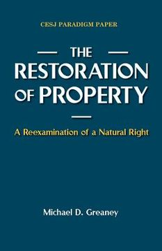 portada the restoration of property: a reexamination of a natural right (en Inglés)