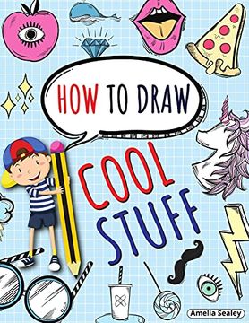 portada How to Draw Cool Stuff: Step by Step Activity Book, Learn how Draw Cool Stuff, fun and Easy Workbook for Kids (en Inglés)