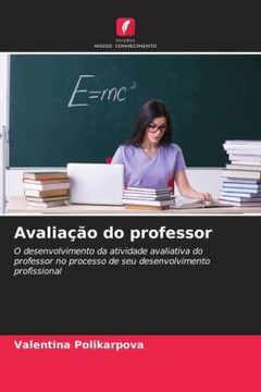 portada Avaliação do Professor: O Desenvolvimento da Atividade Avaliativa do Professor no Processo de seu Desenvolvimento Profissional
